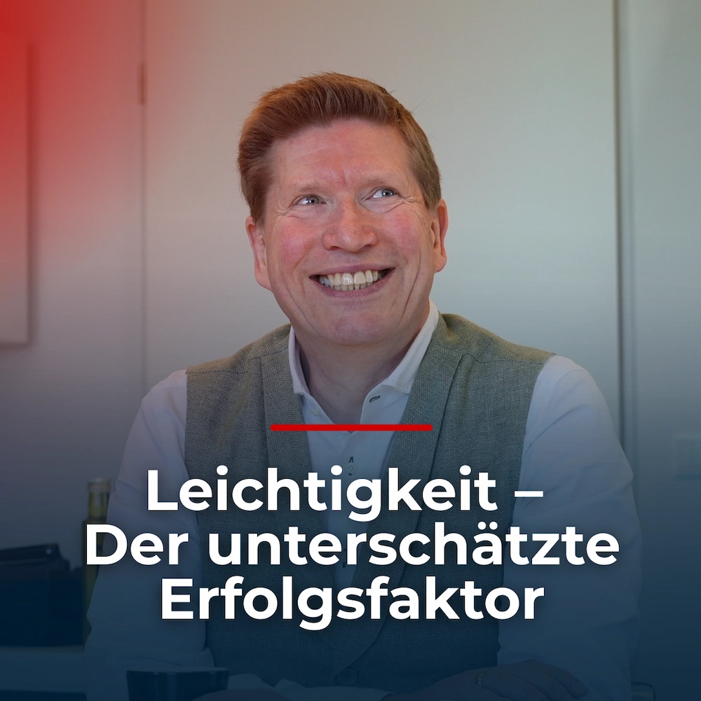 Leichtigkeit – Der unterschätzte Erfolgsfaktor