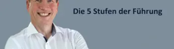 Die 5 Stufen der Führung | Teil 1: Macht, Aufgaben, Ziele
