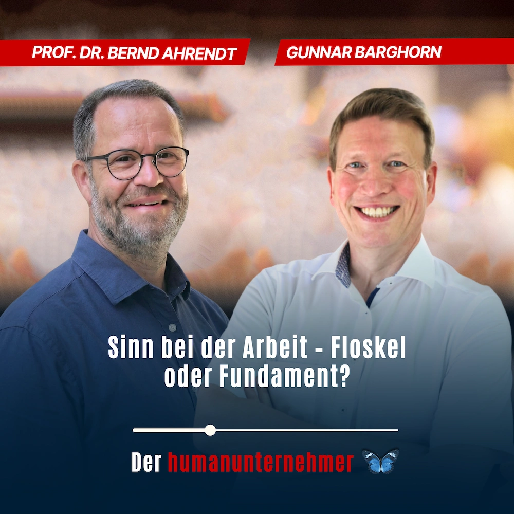 Sinn bei der Arbeit – Floskel oder Fundament? Teil 1 | mit Prof. Dr. Bernd Ahrendt